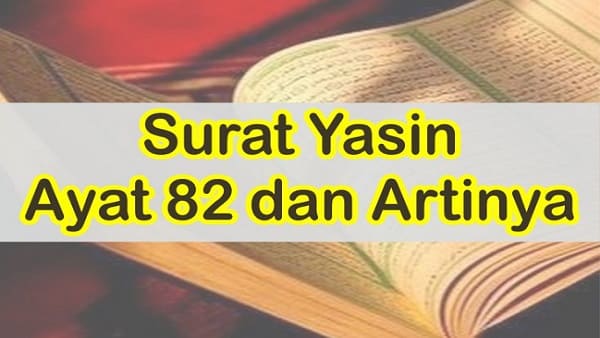 Innama Amruhu Idza Aroda Syaian Ayyakulalahu Kun Fayakun Arab, Latin dan Artinya, Kasiat Surat Yasin Ayat 82